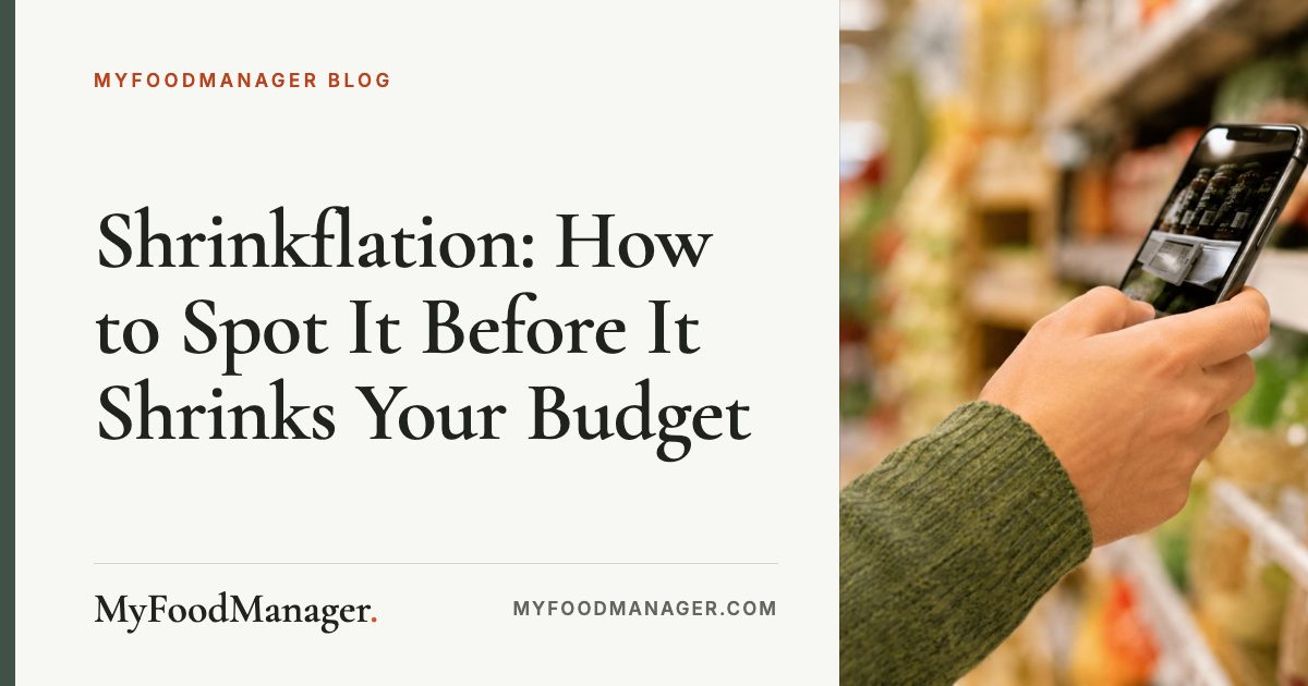 Shrinkflation: How to Spot It Before It Shrinks Your Budget, MyFoodManager Blog